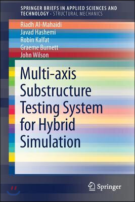 Multi-Axis Substructure Testing System for Hybrid Simulation