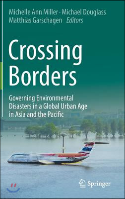 Crossing Borders: Governing Environmental Disasters in a Global Urban Age in Asia and the Pacific