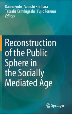 Reconstruction of the Public Sphere in the Socially Mediated Age