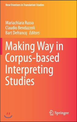 Making Way in Corpus-Based Interpreting Studies