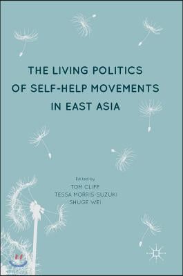 The Living Politics of Self-Help Movements in East Asia