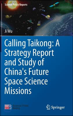 Calling Taikong: A Strategy Report and Study of China&#39;s Future Space Science Missions