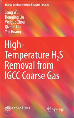 High-Temperature H2s Removal from Igcc Coarse Gas