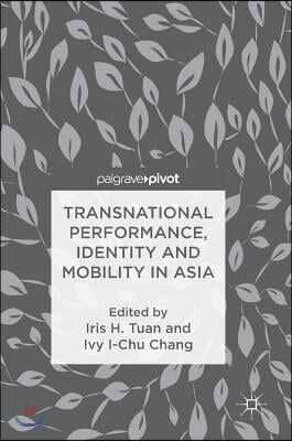 Transnational Performance, Identity and Mobility in Asia