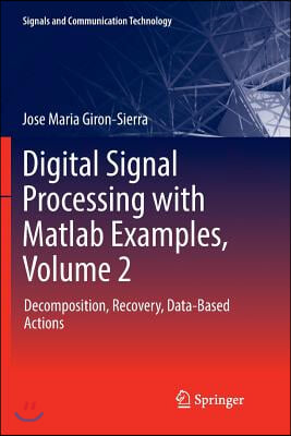 Digital Signal Processing with MATLAB Examples, Volume 2: Decomposition, Recovery, Data-Based Actions