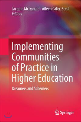 Implementing Communities of Practice in Higher Education: Dreamers and Schemers