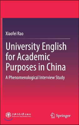 University English for Academic Purposes in China: A Phenomenological Interview Study