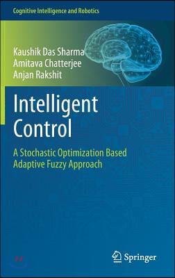 Intelligent Control: A Stochastic Optimization Based Adaptive Fuzzy Approach