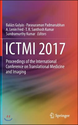 Ictmi 2017: Proceedings of the International Conference on Translational Medicine and Imaging