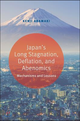 Japan&#39;s Long Stagnation, Deflation, and Abenomics: Mechanisms and Lessons