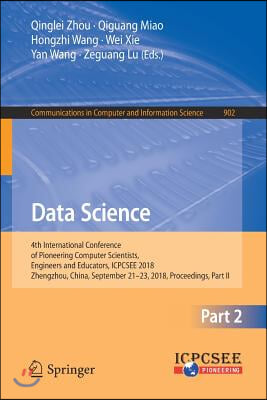 Data Science: 4th International Conference of Pioneering Computer Scientists, Engineers and Educators, Icpcsee 2018, Zhengzhou, Chin