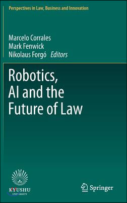 Robotics, AI and the Future of Law