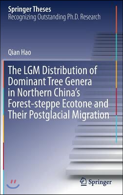 The Lgm Distribution of Dominant Tree Genera in Northern China's Forest-Steppe Ecotone and Their Postglacial Migration