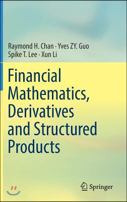 Financial Mathematics, Derivatives and Structured Products