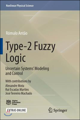 Type-2 Fuzzy Logic: Uncertain Systems&#39; Modeling and Control