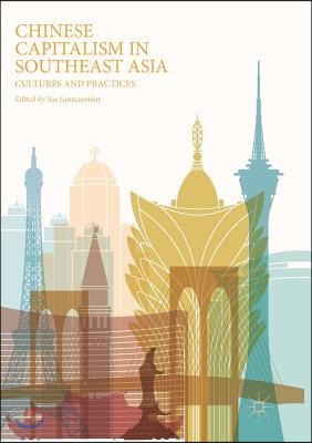 Chinese Capitalism in Southeast Asia: Cultures and Practices