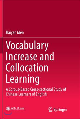 Vocabulary Increase and Collocation Learning: A Corpus-Based Cross-Sectional Study of Chinese Learners of English
