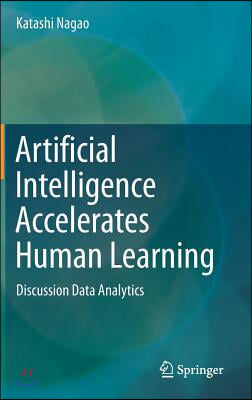 Artificial Intelligence Accelerates Human Learning: Discussion Data Analytics