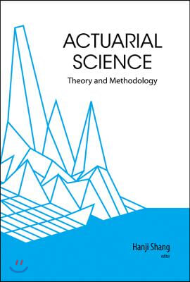 Actuarial Science: Theory and Methodology