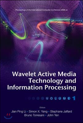 Wavelet Active Media Technology And Information Processing - Proceedings Of The International Computer Conference 2006 (In 2 Volumes)