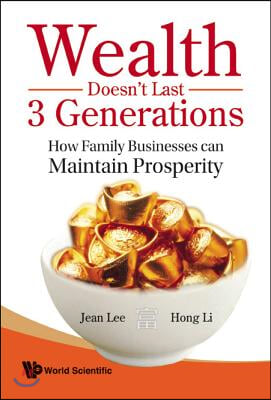 Wealth Doesn&#39;t Last 3 Generations: How Family Businesses Can Maintain Prosperity