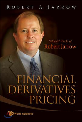 Financial Derivatives Pricing: Selected Works of Robert Jarrow