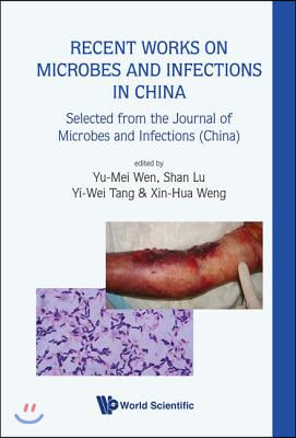 Recent Works on Microbes and Infections in China: Selected from the Journal of Microbes and Infections (China)