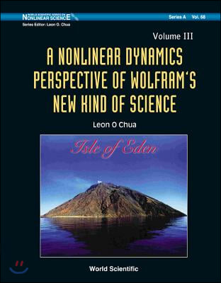 Nonlinear Dynamics Perspective of Wolfram&#39;s New Kind of Science, a (Volume III)