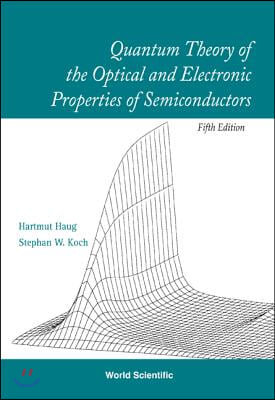 Quantum Theory of the Optical and Electronic Properties of Semiconductors (5th Edition)