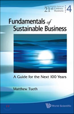 Fundamentals of Sustainable Business: A Guide for the Next 100 Years