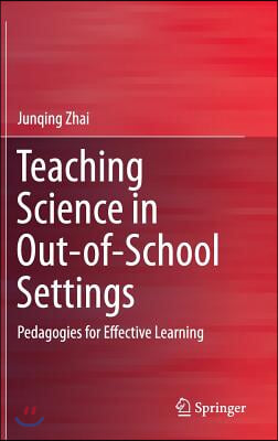 Teaching Science in Out-Of-School Settings: Pedagogies for Effective Learning