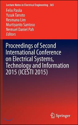 Proceedings of Second International Conference on Electrical Systems, Technology and Information 2015 (Icesti 2015)