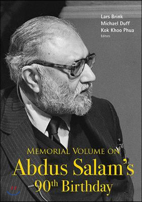 Memorial Volume on Abdus Salam&#39;s 90th Birthday