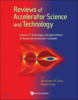 Reviews of Accelerator Science and Technology - Volume 9: Technology and Applications of Advanced Accelerator Concepts