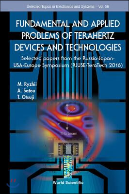 Fundamental and Applied Problems of Terahertz Devices and Technologies: Selected Papers from the Russia-Japan-Usa-Europe Symposium (Rjuse Teratech-201