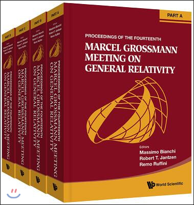 Fourteenth Marcel Grossmann Meeting, The: On Recent Developments in Theoretical and Experimental General Relativity, Astrophysics, and Relativistic Fi