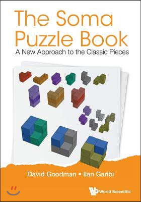 Soma Puzzle Book, The: A New Approach to the Classic Pieces