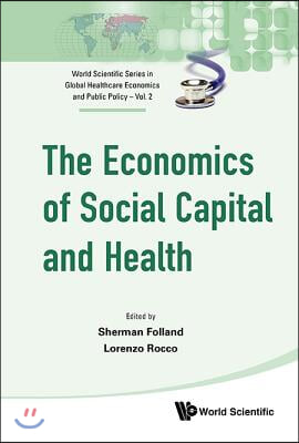 Economics of Social Capital and Health, The: A Conceptual and Empirical Roadmap