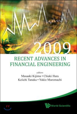 Recent Advances in Financial Engineering 2009 - Proceedings of the Kier-Tmu International Workshop on Financial Engineering 2009