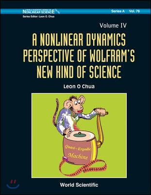 Nonlinear Dynamics Perspective of Wolfram&#39;s New Kind of Science, a (Volume IV)