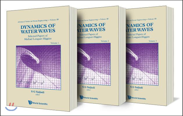 Dynamics Of Water Waves: Selected Papers Of Michael Longuet-higgins (Volumes 1-3)