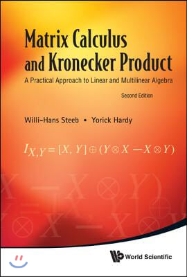 Matrix Calculus and Kronecker Product: A Practical Approach to Linear and Multilinear Algebra (2nd Edition)