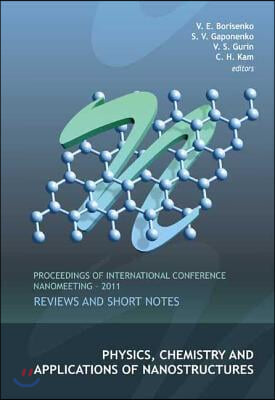 Physics, Chemistry and Applications of Nanostructures: Reviews and Short Notes - Proceedings of International Conference Nanomeeting - 2011