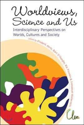 Worldviews, Science and Us: Interdisciplinary Perspectives on Worlds, Cultures and Society - Proceedings of the Workshop on Worlds, Cultures and Socie