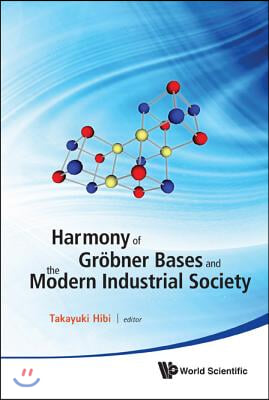 Harmony of Grobner Bases and the Modern Industrial Society - The Second Crest-Sbm International Conference