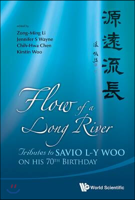 Flow of a Long River: Tributes to Savio L-Y Woo on His 70th Birthday