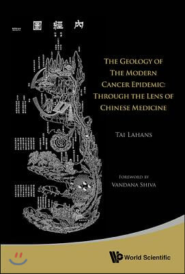 Geology of the Modern Cancer Epidemic, The: Through the Lens of Chinese Medicine