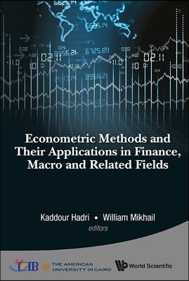 Econometric Methods and Their Applications in Finance, Macro and Related Fields