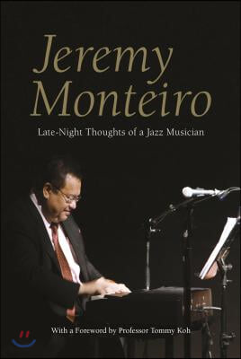 Jeremy Monteiro: Late Night Thoughts of a Jazz Musician