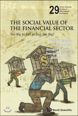 Social Value of the Financial Sector, The: Too Big to Fail or Just Too Big?